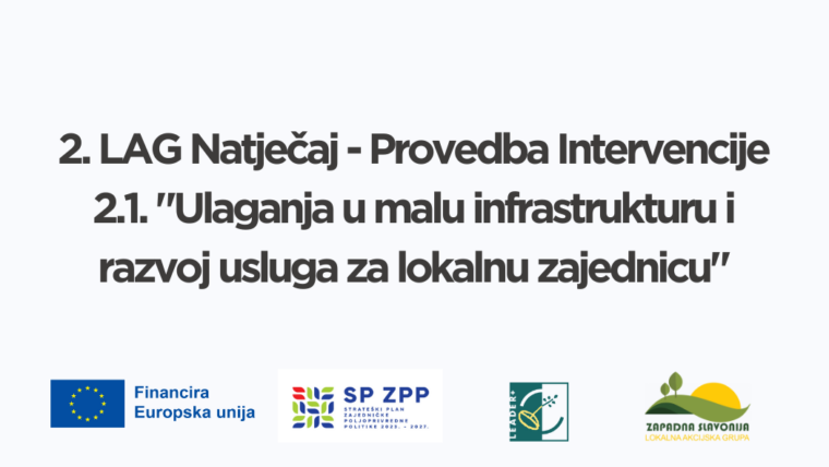 2. LAG Natječaj – Provedba Intervencije 2.1 “Ulaganja u malu infrastrukturu i razvoj usluga za lokalnu zajednicu”